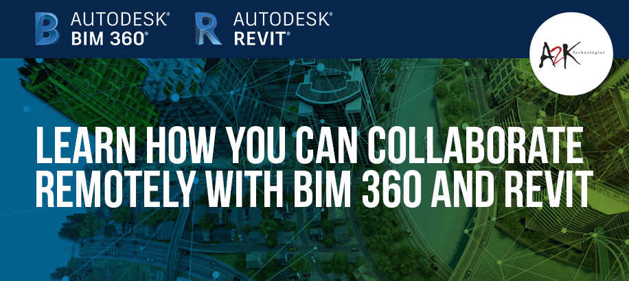 Learn how you can collaborate remotely with BIM 360 and Revit