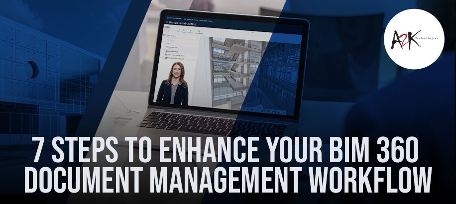 7 Steps to enhance your BIM 360 Document Management workflow