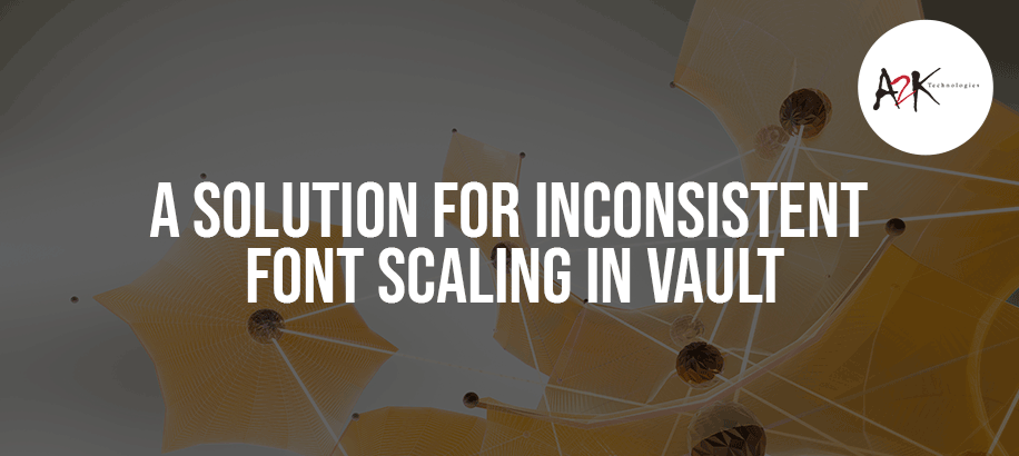 A Solution for Inconsistent Font Scaling in Vault