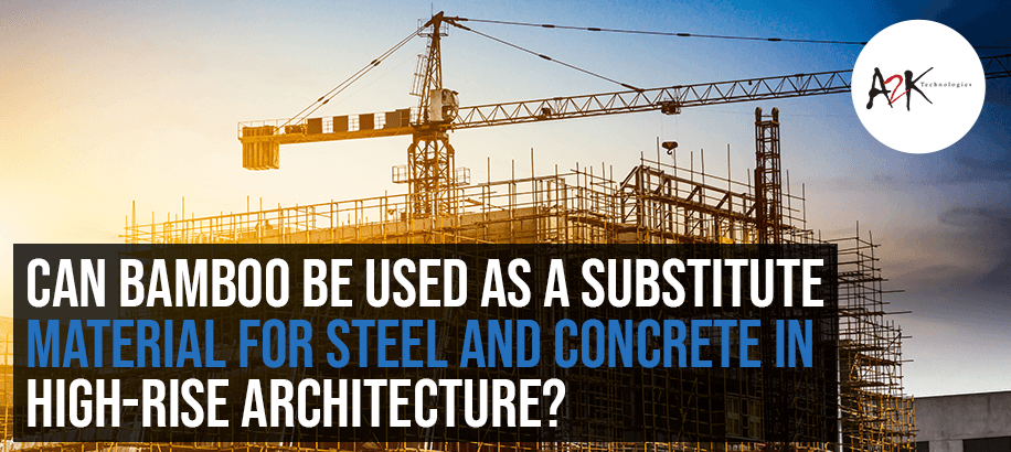 Can bamboo be used as a substitute material for steel and concrete in high-rise architecture?